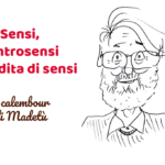 Sensi, controsensi e perdita di sensi (di Maurizio De Tullio)